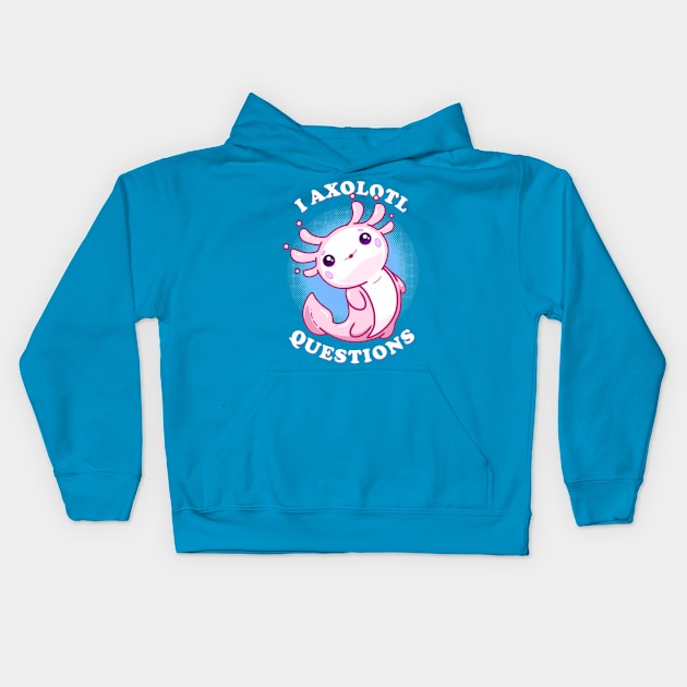 I Axolotl Questions Kids Hoodie by CupidsArt - TP